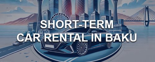 Short-term car rental in Baku Short-term car rental in Baku